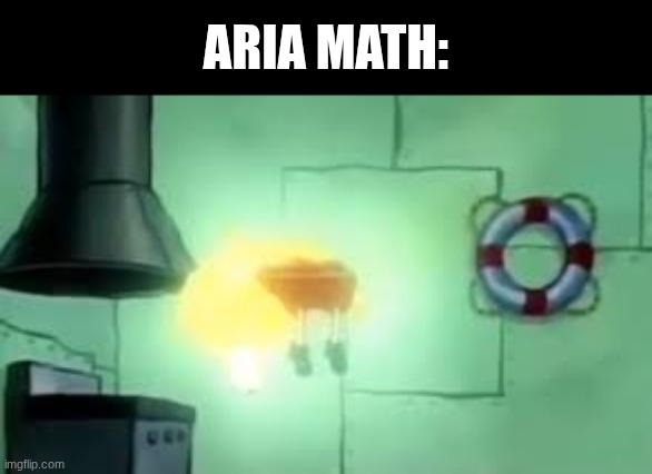 Floating Spongebob | ARIA MATH: | image tagged in floating spongebob | made w/ Imgflip meme maker