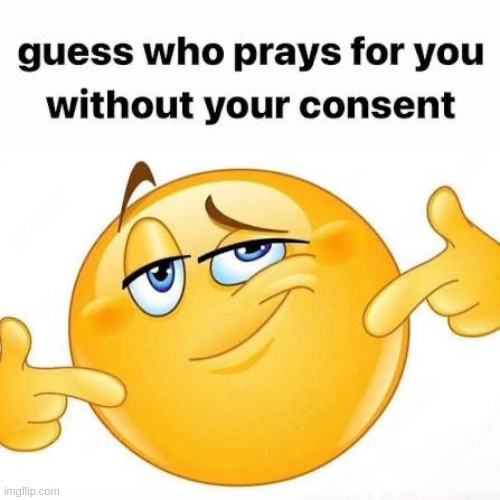 Take that, Aetheists, Protestants, Jews, Muslims, Budists, etc. | made w/ Imgflip meme maker