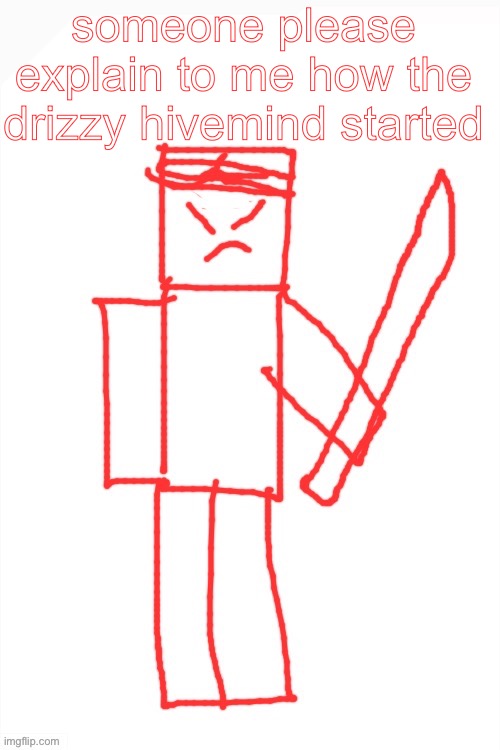 im the newest member to the drizzy hivemind, so i need to know some things first about it | someone please explain to me how the drizzy hivemind started | image tagged in yamatsuki | made w/ Imgflip meme maker