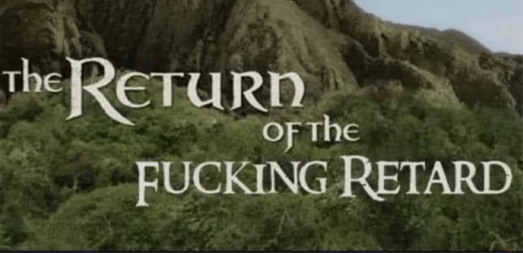 The return of the fucking retard Blank Meme Template