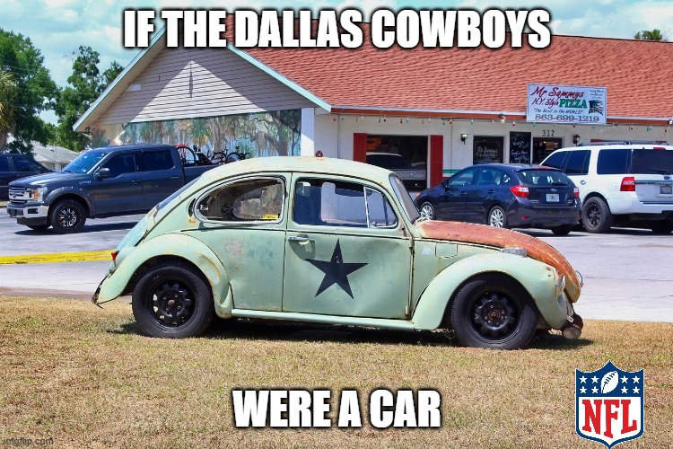 Dallas Cowbys | IF THE DALLAS COWBOYS; WERE A CAR | image tagged in dallas cowboys,volkswagen,nfl | made w/ Imgflip meme maker