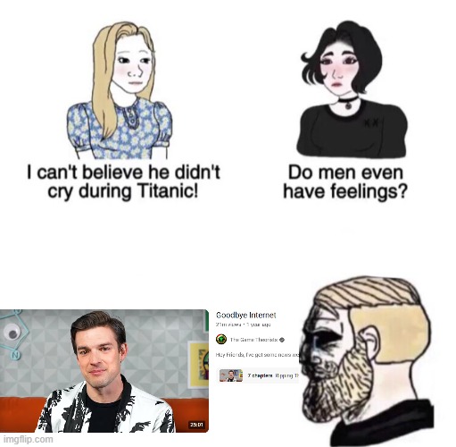 I still miiss him :( | image tagged in he didn't cry during titanic | made w/ Imgflip meme maker