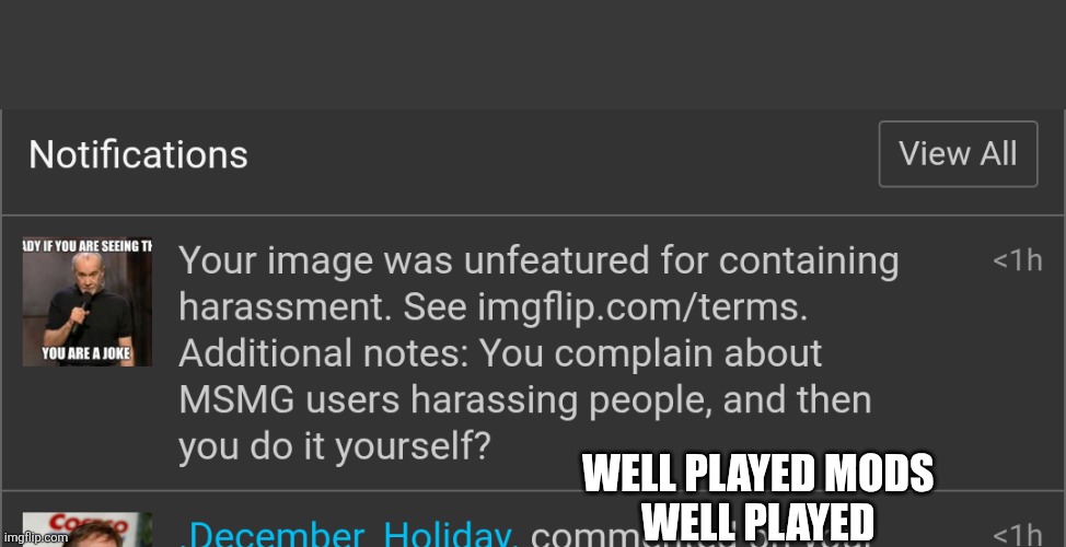 WELL PLAYED MODS 
WELL PLAYED | image tagged in screenshot,mods,notifications | made w/ Imgflip meme maker
