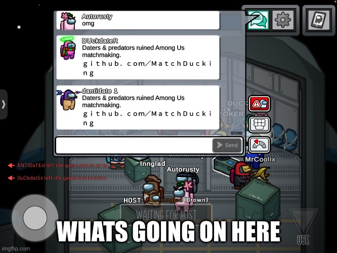To anyone else playing Among Us! | WHATS GOING ON HERE | image tagged in among us | made w/ Imgflip meme maker