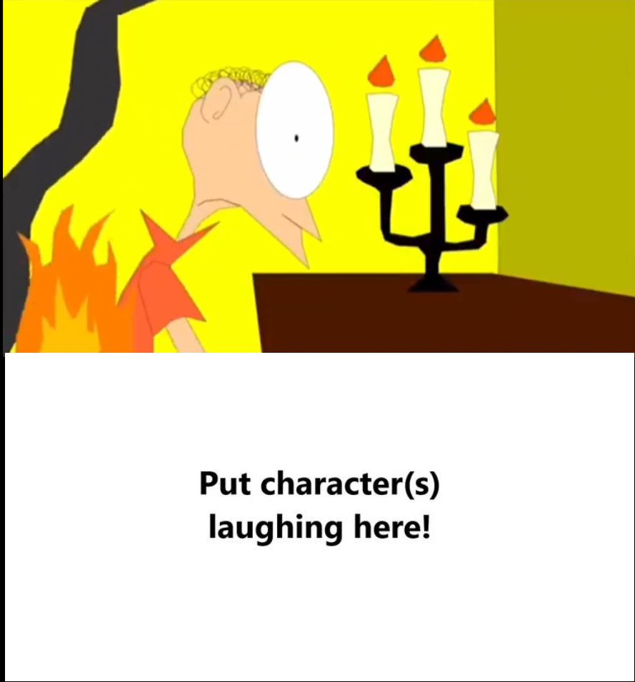 Who laughs at Matthew's pants on fire? Blank Meme Template
