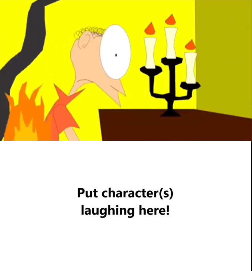 Who laughs at Matthew's clothes on fire Blank Meme Template