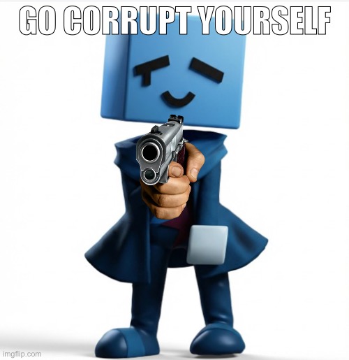 GO CORRUPT YOURSELF | made w/ Imgflip meme maker