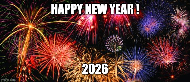 Colorful Fireworks | HAPPY NEW YEAR ! 2026 | image tagged in colorful fireworks | made w/ Imgflip meme maker