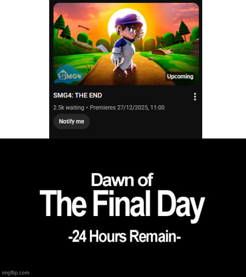 It's been fun... | image tagged in dawn of the final day,smg4 | made w/ Imgflip meme maker