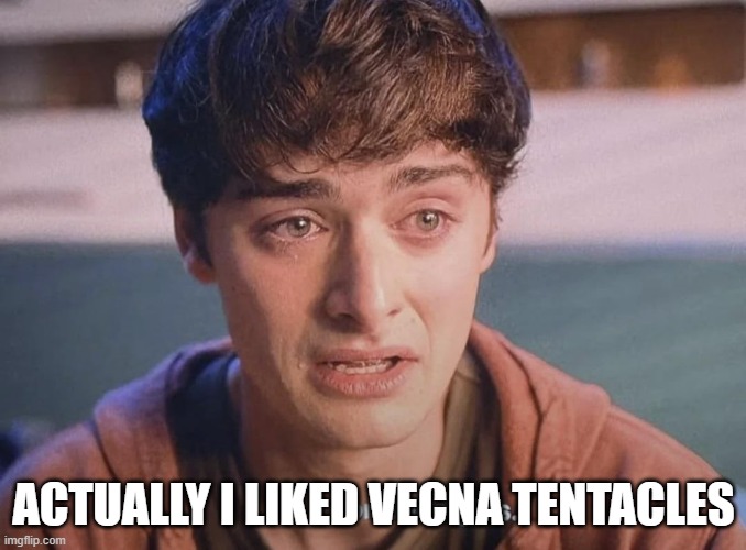 stranger things meme | ACTUALLY I LIKED VECNA TENTACLES | image tagged in vecna,stranger things,will,gay,lgbt | made w/ Imgflip meme maker
