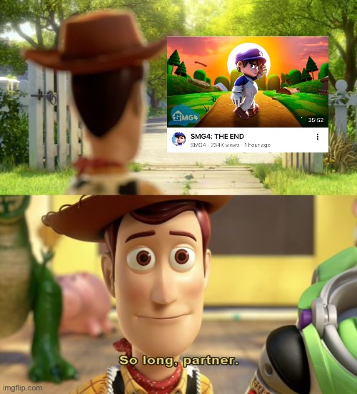 RIP SMG4 2011-2025 | image tagged in so long partner,sad,fun,memes,smg4,mario | made w/ Imgflip meme maker
