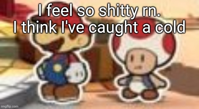 Cropped porn | I feel so shitty rn. I think I've caught a cold | image tagged in cropped porn | made w/ Imgflip meme maker