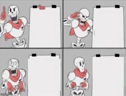 Papyrus's Plan Blank Meme Template