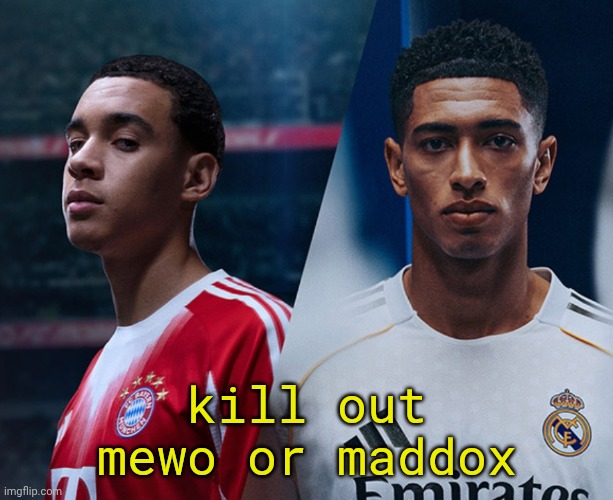 First comment gets taken, no him bo | kill out
mewo or maddox | image tagged in disappointism | made w/ Imgflip meme maker