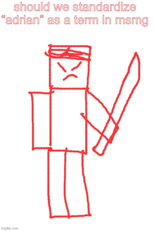 yamatsuki | should we standardize “adrian” as a term in msmg | image tagged in yamatsuki | made w/ Imgflip meme maker