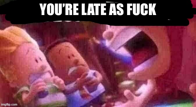 AI SLOP DETECTED | YOU’RE LATE AS FUCK | image tagged in ai slop detected | made w/ Imgflip meme maker