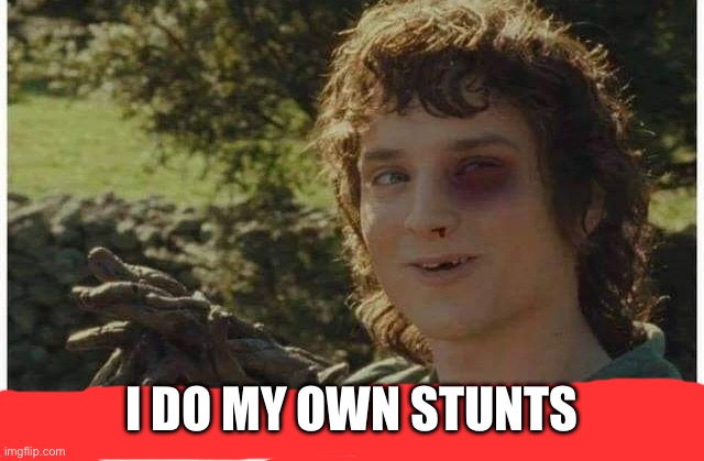 All right then keep your secrets thrashed | I DO MY OWN STUNTS | image tagged in all right then keep your secrets thrashed | made w/ Imgflip meme maker