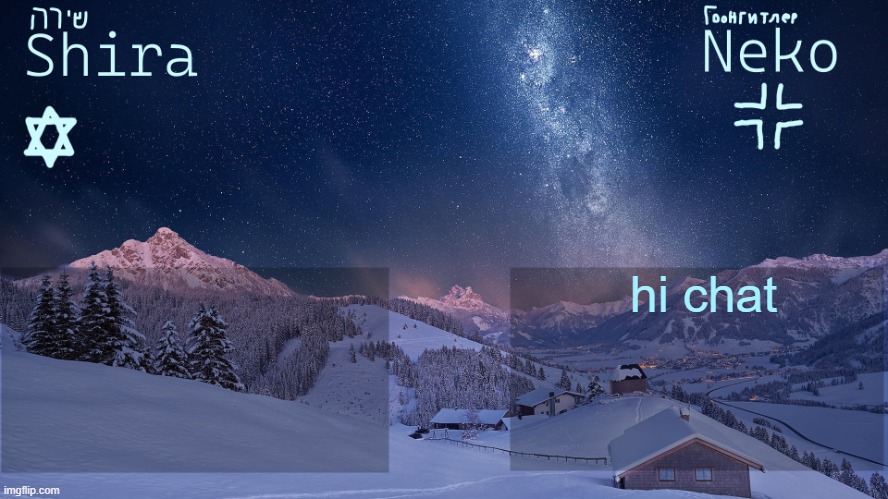 another neko and shira template | hi chat | image tagged in another neko and shira template | made w/ Imgflip meme maker