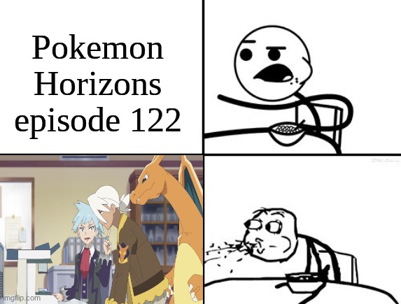 Steven's return | Pokemon Horizons episode 122 | image tagged in he will never,pokemon,anime,memes | made w/ Imgflip meme maker