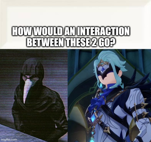 How would a convo with Dottore and SCP-049 go? | HOW WOULD AN INTERACTION BETWEEN THESE 2 GO? | image tagged in genshin impact,scp meme | made w/ Imgflip meme maker