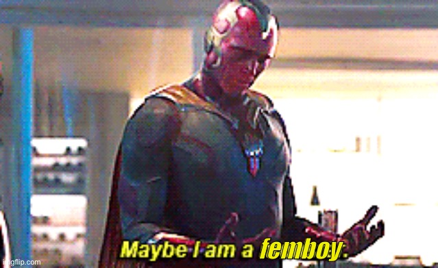 Maybe I am a monster | femboy | image tagged in maybe i am a monster | made w/ Imgflip meme maker