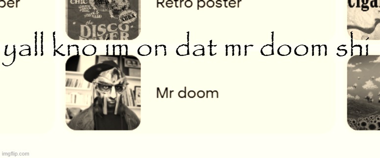 yall kno im on dat mr doom shi | made w/ Imgflip meme maker