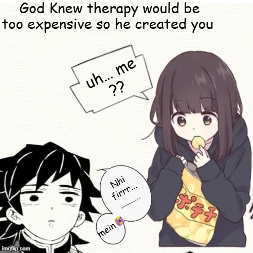 funny | mein😭; Nhi
 firrr...
 .......... | image tagged in funny memes | made w/ Imgflip meme maker