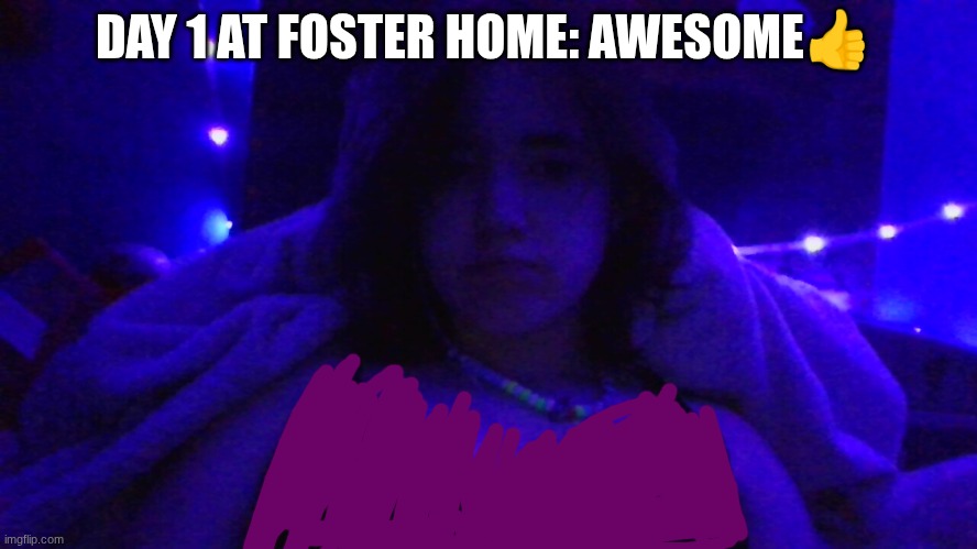 when you ain't wearing a shirt so you lwky gotta draw: | DAY 1 AT FOSTER HOME: AWESOME👍 | made w/ Imgflip meme maker