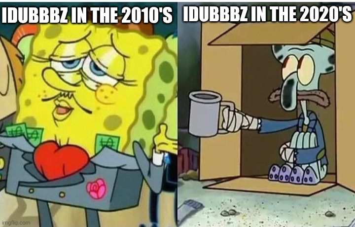 That makes Keemstar less coped than the green alien guy lol. | IDUBBBZ IN THE 2020'S; IDUBBBZ IN THE 2010'S | image tagged in spongebag rich vs poor,idubbbz,youtube,memes,funny memes | made w/ Imgflip meme maker
