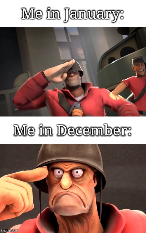Maybe 2025 isn't my year. | Me in January:; Me in December: | image tagged in 2025,january,december | made w/ Imgflip meme maker