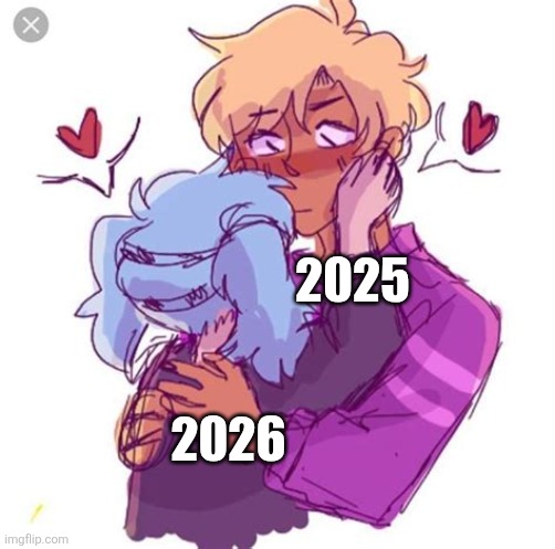 Almost 2026 | 2025; 2026 | image tagged in sal and travis,jpfan102504,kuzonae4289,memes,funny,humor | made w/ Imgflip meme maker