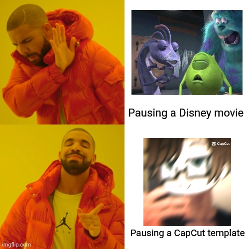Will bring more cursed results | Pausing a Disney movie; Pausing a CapCut template | image tagged in memes,drake hotline bling,male cara,capcut | made w/ Imgflip meme maker