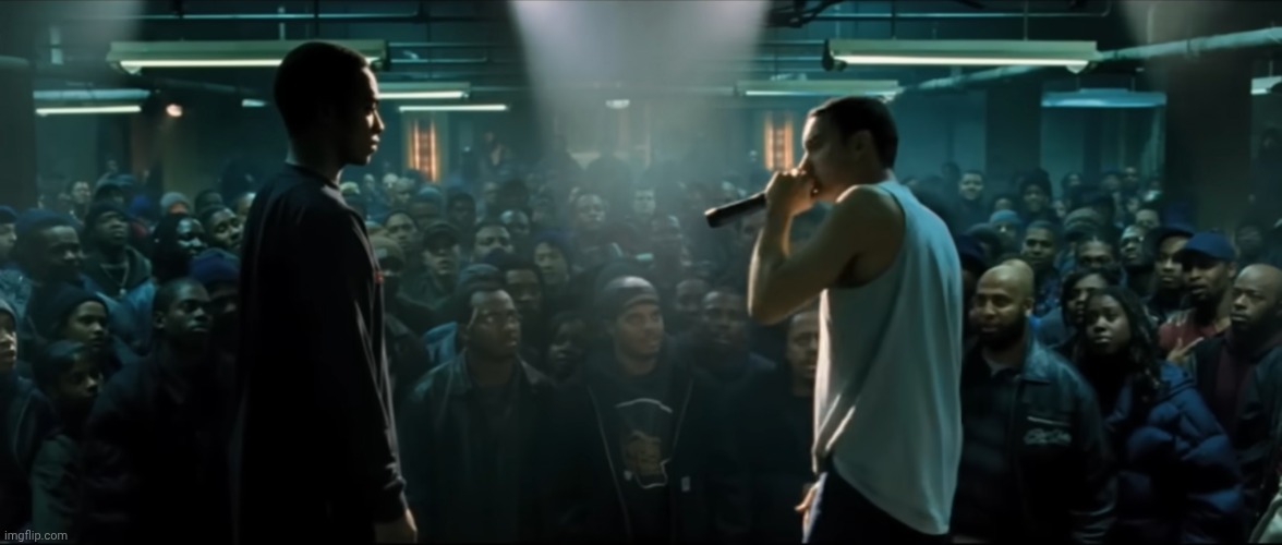 Eminem 8 Mile Final Rap Battle | image tagged in eminem 8 mile final rap battle | made w/ Imgflip meme maker