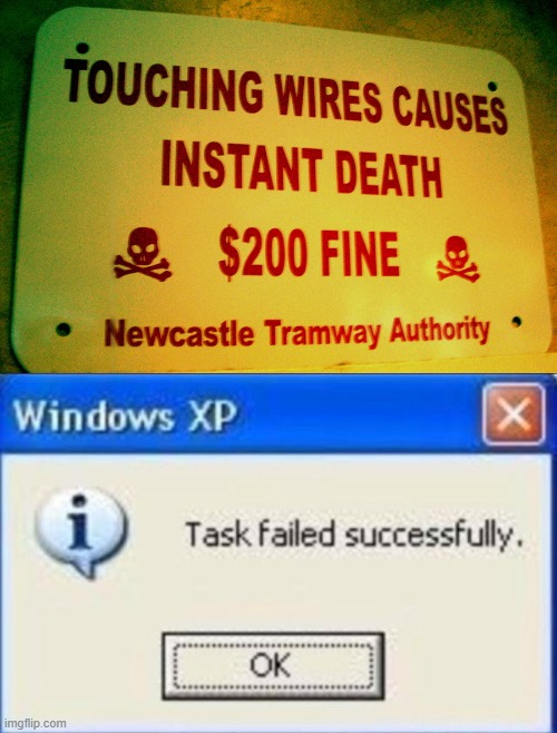 you mean i still have to pay 200 bucks after death? | image tagged in memes,task failed successfully,funny,no sense,sign,stupid | made w/ Imgflip meme maker