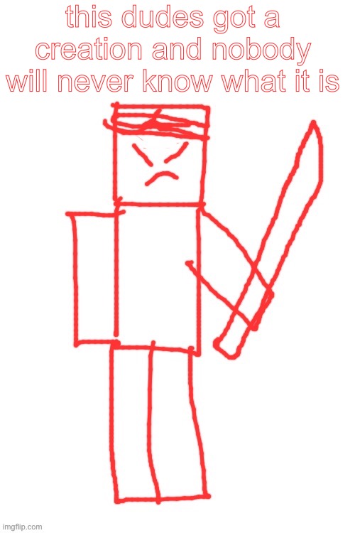 yamatsuki | this dudes got a creation and nobody will never know what it is | image tagged in yamatsuki | made w/ Imgflip meme maker