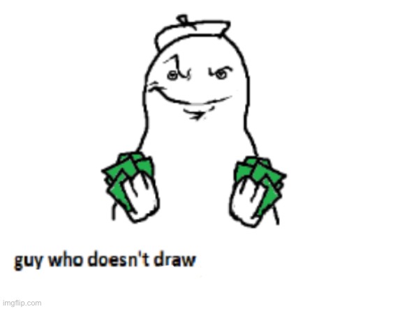 guy who doesn’t draw nsfw | image tagged in guy who doesn t draw nsfw | made w/ Imgflip meme maker