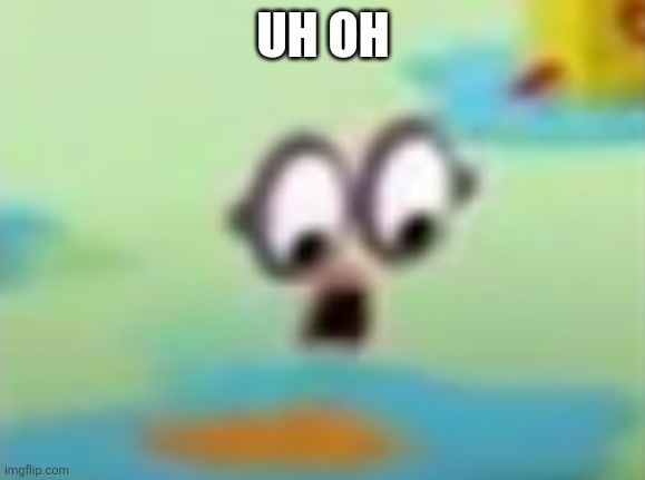 Two is die | UH OH | image tagged in two is die | made w/ Imgflip meme maker