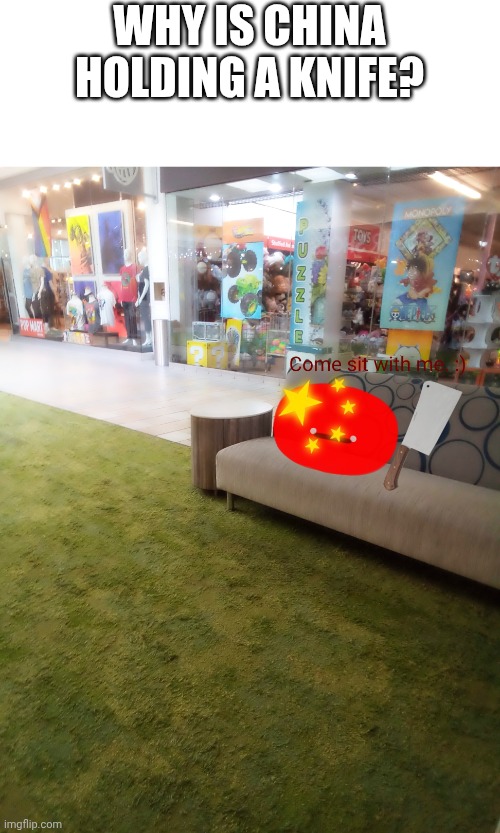 Should I sit with him? | WHY IS CHINA HOLDING A KNIFE? | image tagged in countryballs,china,memes,fun,funny memes,bing chilling | made w/ Imgflip meme maker