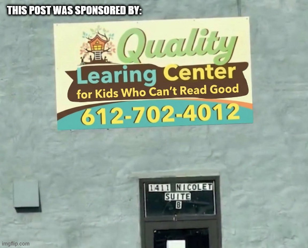 THIS POST WAS SPONSORED BY: | image tagged in fraud,dumb,stupid | made w/ Imgflip meme maker