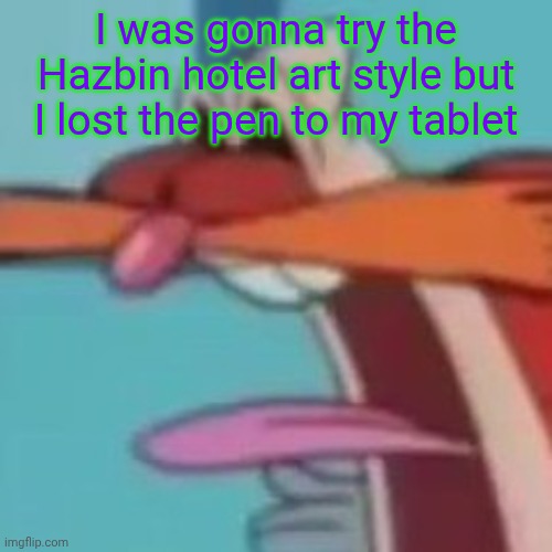 AWOOGA!!! | I was gonna try the Hazbin hotel art style but I lost the pen to my tablet | image tagged in awooga | made w/ Imgflip meme maker