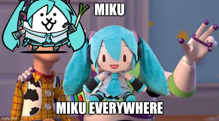 [blank] [blank] everywhere | MIKU; MIKU EVERYWHERE | image tagged in blank blank everywhere | made w/ Imgflip meme maker