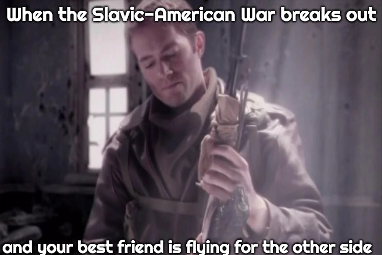 Larry Foulke | When the Slavic-American War breaks out; and your best friend is flying for the other side | image tagged in larry foulke,slavic-american war,slavic slm | made w/ Imgflip meme maker