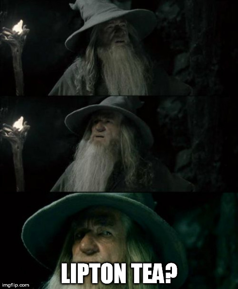 Confused Gandalf | LIPTON TEA? | image tagged in memes,confused gandalf,AdviceAnimals | made w/ Imgflip meme maker