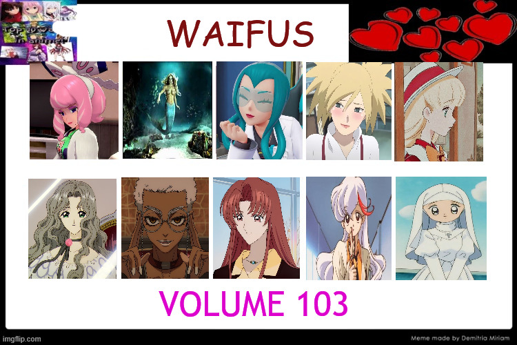 waifus volume 103 | WAIFUS; VOLUME 103 | image tagged in waifus volume 12,top 10 waifus,pokemon,anime,merfolk,memes | made w/ Imgflip meme maker