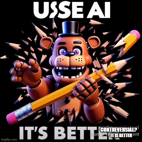 CONTREVERSIAL? IT IS BETTER | made w/ Imgflip meme maker