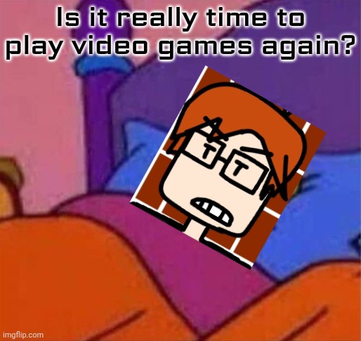 MC was SLEEPING and thought it was time to play video games until he checked the time. | Is it really time to play video games again? | image tagged in angry homer simpson in bed,mc,moscovio may,video games,sleeping,memes | made w/ Imgflip meme maker