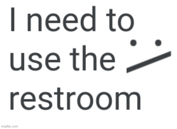 i need to pee | image tagged in i need to pee | made w/ Imgflip meme maker