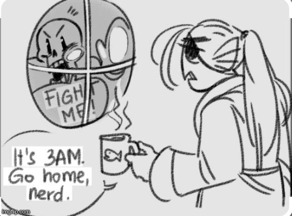 Fight me | image tagged in fight me | made w/ Imgflip meme maker