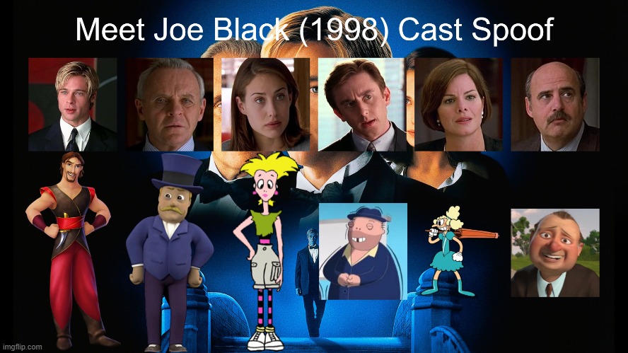 Meet Joe Black (1998) Cast Spoof | image tagged in meet joe black,spoof cast,memes | made w/ Imgflip meme maker