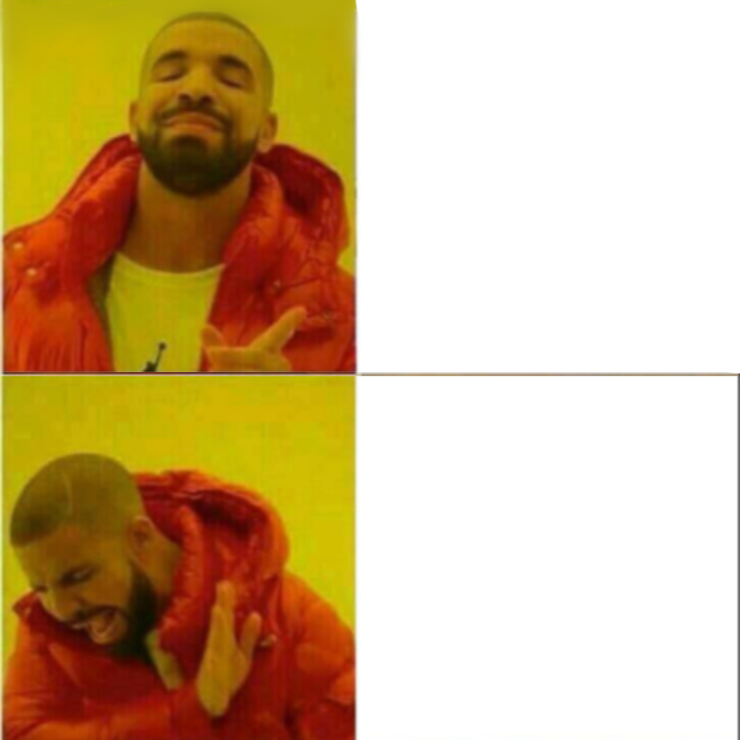 Flipped Drake meme Blank Meme Template